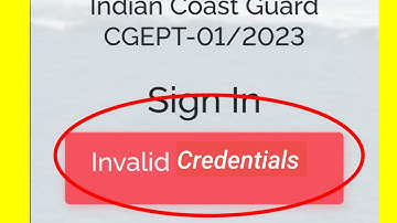 Indian coast guard Invalid Credentials Problem | ICG Login Problem Solve