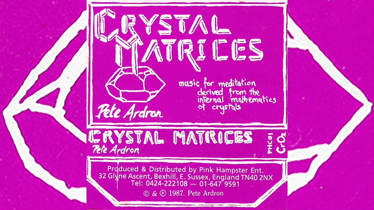 Pete Ardron - Crystal Matrices [1987] - YouTube