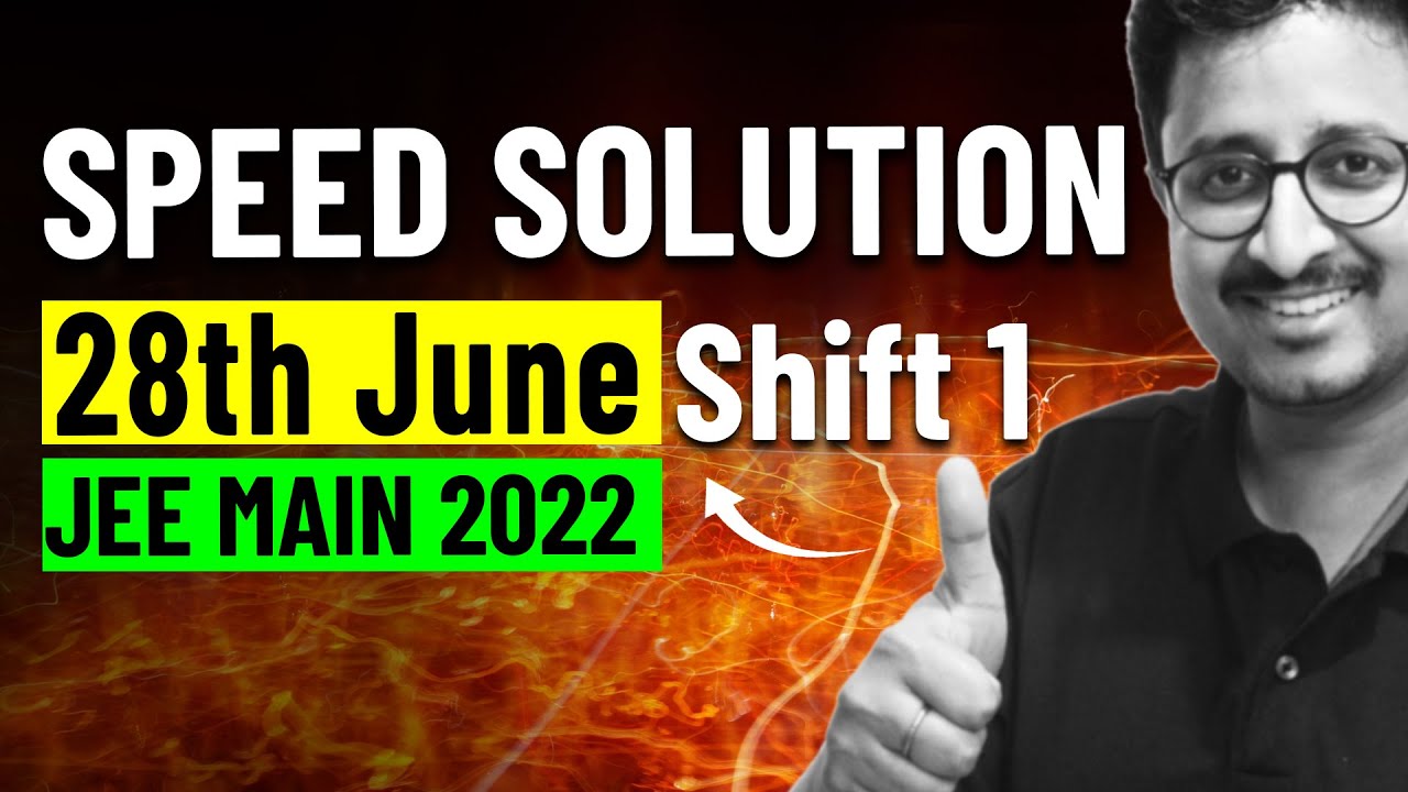 JEE Main 2022 - Speed Solution of 28th June Shift 1 | JEE Physics | Eduniti | Mohit Sir