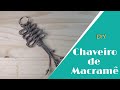 DIY - CHAVEIRO DE MACRAMÊ / Macrame Keychain