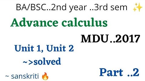 advance calculus.. MDU 2017 .. solved question paper.. BA/BSC2ndyear3rdsem..unit-1,2..part2