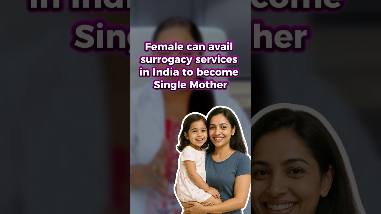 Surrogacy in India: Single Women’s Eligibility 