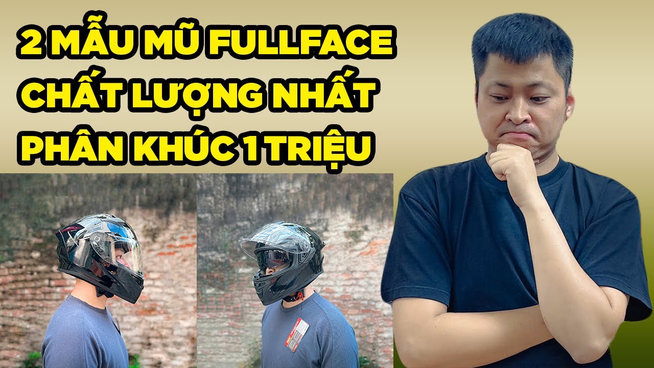 TẦM GIÁ 1 TRIỆU ĐỒNG THÌ MUA MŨ FULLFACE NÀO ???