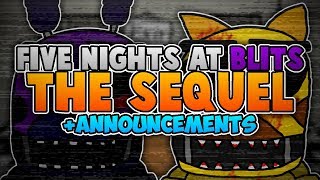 The Five Nights At Blits Sequel! + Announcements! (Making A Mascot, My Discord, FNAB Website!)