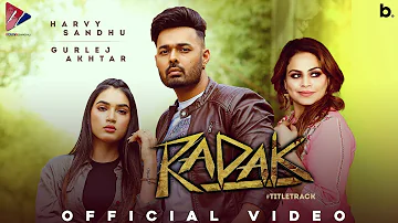Radak (Official Video) | Harvy Sandhu | Gurlej Akhtar | New Punjabi Song 2021