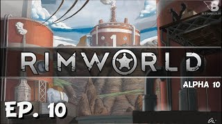 Trial by Fire - Ep. 10 - RimWorld Alpha 10