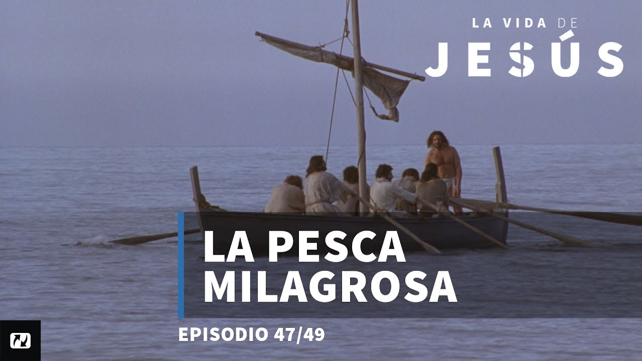 La pesca milagrosa | La Vida de Jesús | 47 de 49