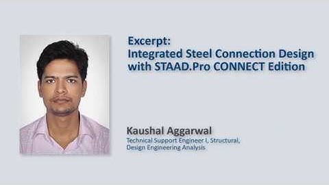 Integrated Steel Connection Design with STAAD.Pro CONNECT Edition