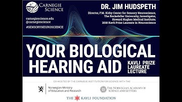 Our Biological Hearing Aid - Dr. Jim Hudspeth - Kavli Prize Laureate Lecture