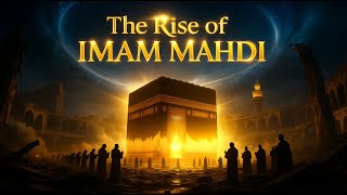 Imam Mahdi’s Rise | #RiseOfImamMahdi  #ImamMahdi #HolyKaaba