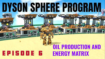 Dyson Sphere Program Alpha Serpentis - Pt. 6 - Oil Production & Energy Matrix