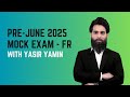 Pre-June 2025 Mock Exam Solved by Yasir Yamin