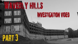 Waverly Hills Ghost Investigation Part 3... Find the Evidence!