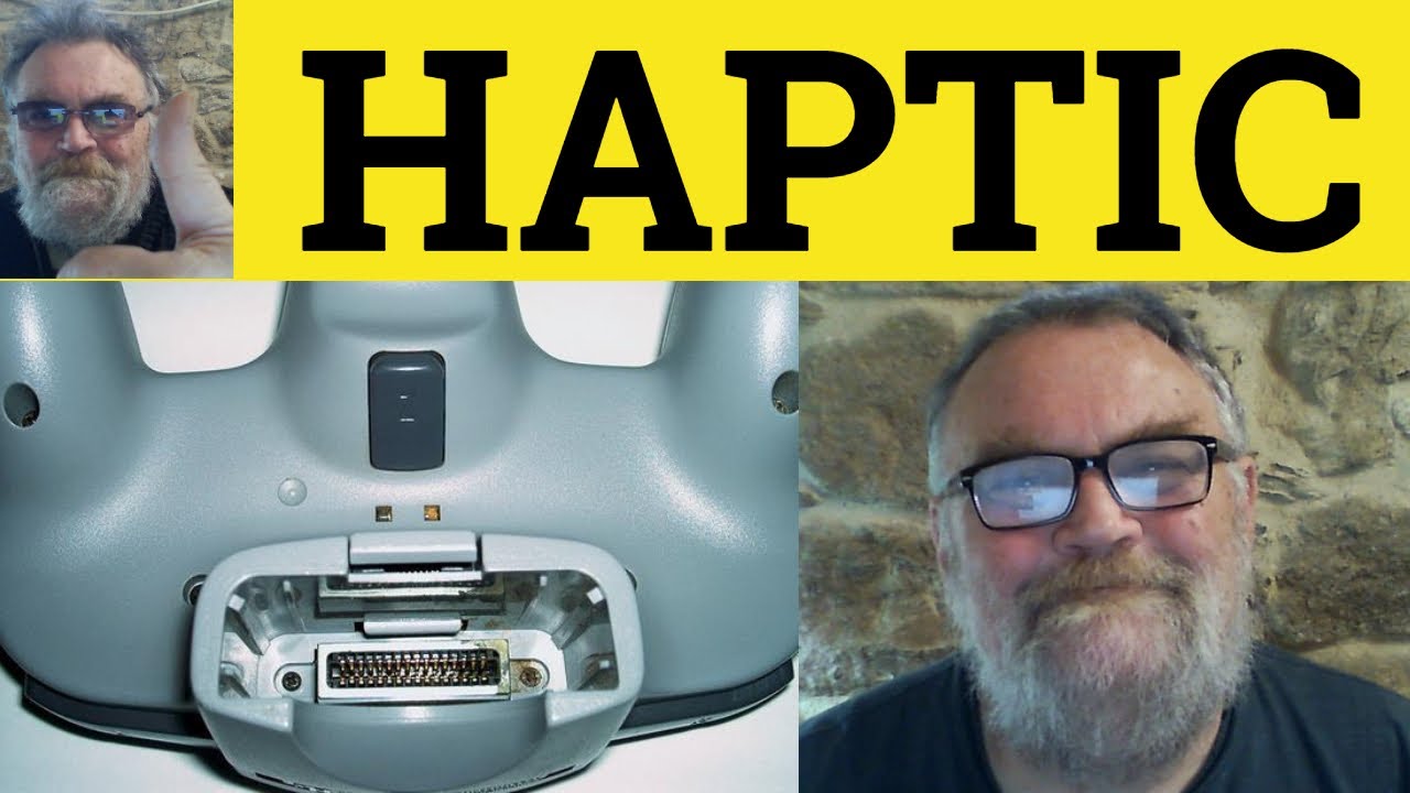  Haptic Meaning Haptics Definition Haptic Examples Haptic 
