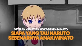 Setelah kematian Hokage ke 4 Minato, siapa saja yang mengetahui siapa sebenarnya Naruto?