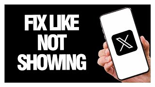 How to Fix X Twitter App Like Not Showing - Android & Ios | Final Solution