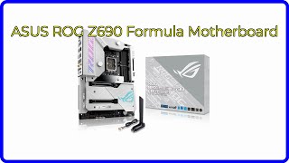 REVIEW (2026): ASUS ROG Z690 Formula Motherboard. ESSENTIAL details.