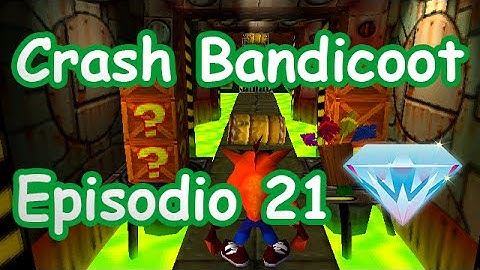 Crash Bandicoot - Toxic Waste (Gemma) (Ep.21) - ITA 100% WALKTHROUGH