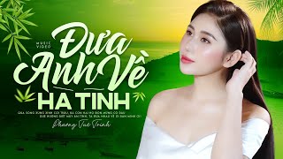 Đưa Anh Về Hà Tĩnh - Phương Tuệ Trinh |  