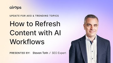How to Refresh Content with AI Workflows | AirOps & Steve Toth