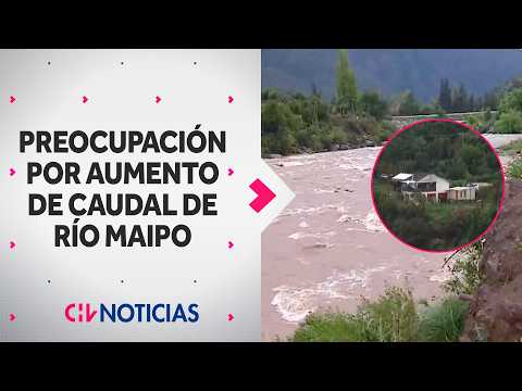 Preocupación por INMINENTE CAÍDA de casas: Caudal de río Maipo aumentó tras lluvias - CHV Noticias