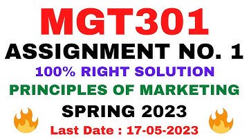 MGT301 ASSIGNMENT NO. 1 SPRING 2023 || 100% RIGHT SOLUTION || PRINCIPLES OF MARKETING || BY VuTech