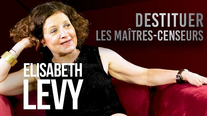 Elisabeth Lvy : destituer les matres-censeurs