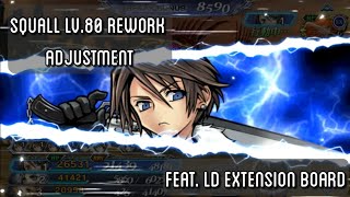 [#DFFOO] Squall Leonhart Lv.80 Rework/Adjustment, LD extension board showcase.