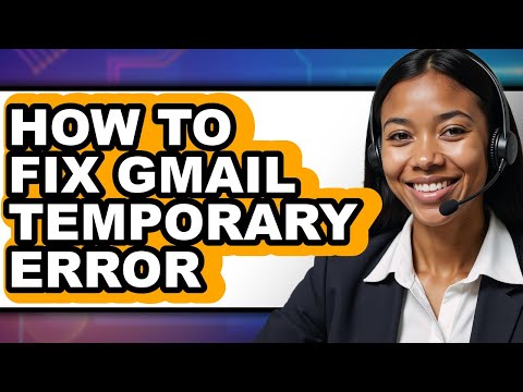 How to Fix Gmail Temporary Error - Easy Guide