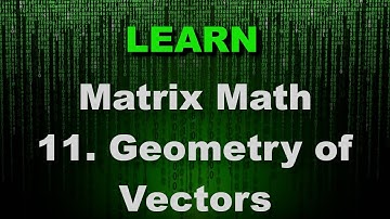 Matrix Math - Vector Geometry - Matrices - Linear Algebra - Fundamental 2D/3D Math