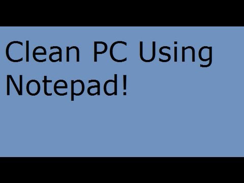 How to clean your PC Using Notepad!