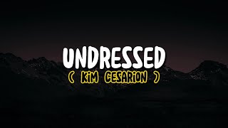 Kim Cesarion - Undressed (Lyrics)