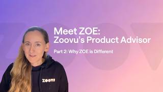Meet ZOE: Zoovu's Product Advisor Part 2