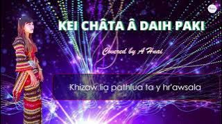 Kei châta â daih paki covered by A Hnai | Haolei 