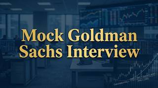 Mock Goldman Sachs Interview