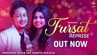 Video thumbnail of "Fursat Reprise Version (Video) - Pawandeep Rajan | Arunita Kanjilal | Raj Surani | New Romantic Song"