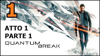 Quantum Break (ITA) - 1 - Atto 1/Parte 1 - La Frattura nel Tempo