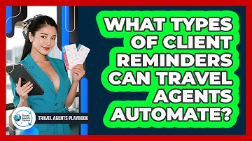 What Types of Client Reminders Can Travel Agents Automate?