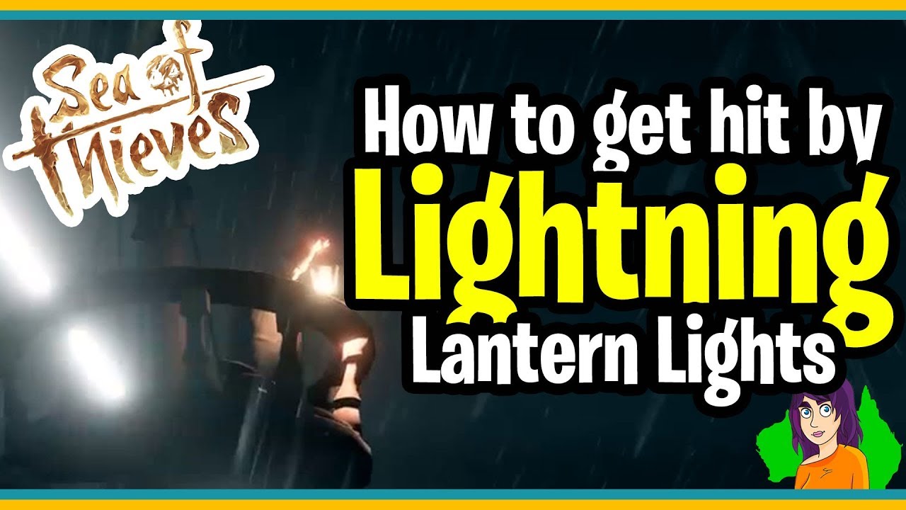 Sea Of Thieves How To Get Hit By Killed By Lightning By Shillianth The Chick W The Aussie Accent Youtube