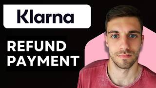 How to Refund Klarna Payment 2026 (Klarna Payment Refund Guide)