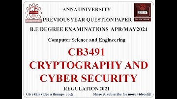 CB3491 CRYPTOGRAPHY AND CYBER SECURITY | ANNA UNIVERSITY QUESTION PAPER APR/MAY 2024
