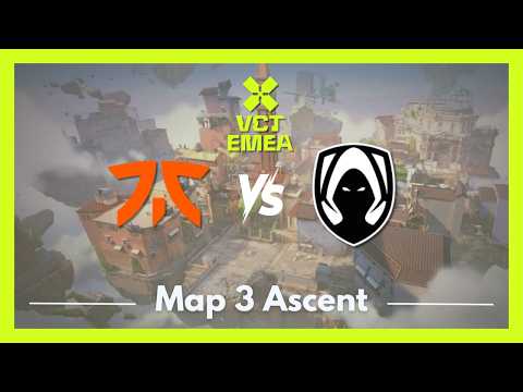 Fnatic vs Heretics Map 3 Ascent