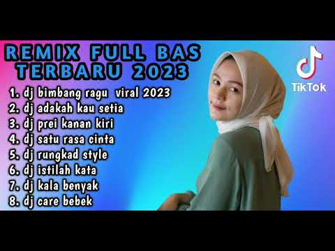 DJ BIMBANG RAGU REMIX ADAKAH KAU SETIA (FULL ALBUM VIRAL TIKTOK FULL BAS TERBARU 2023)