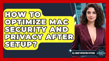 How To Optimize Mac Security And Privacy After Setup? - All About Operating Systems