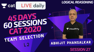 Unacademy CAT | LR - CAT 2020 | Crash Course L27 | Team Selection L1| By Abhijit Phansalkar