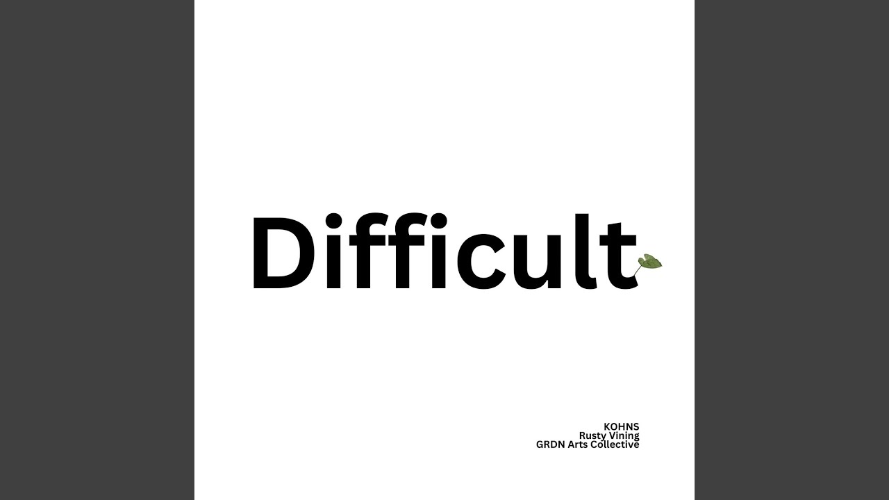 Watch Difficult on YouTube Watch Difficult on YouTube