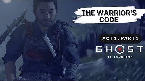 The Warrior’s Code | Ghost Of Tsushima