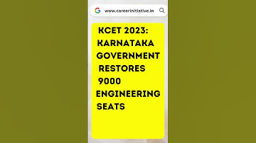 KCET 2023 | kcet 2023 counseling Karnataka Government Restores 9000 Engineering Seats Dropped by KEA