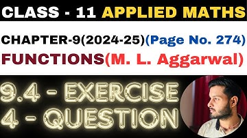 4 Question Exercise 9.4 l Chapter 9 l FUNCTIONS l Class 11th Applied Maths l M L Aggarwal 2024-25