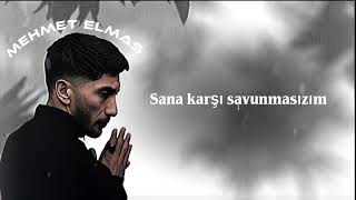 Mehmet Elmas [Sana Karşı Savunmasızım] Özleri